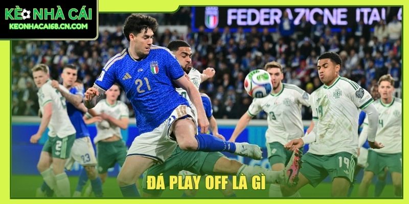 đá play off là gì