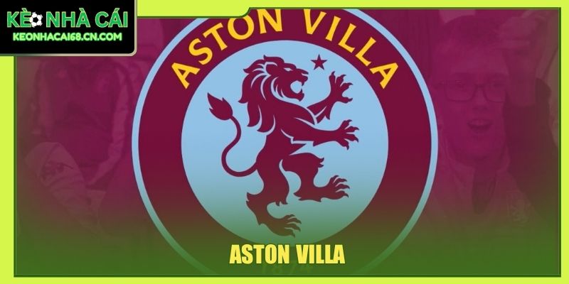 Aston Villa 2026/27: Đội Hình, Lịch Đấu Cùng Hành Trình Mới 7 Aston Villa