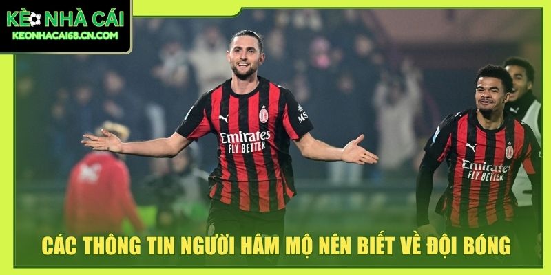 Các thông tin người hâm mộ nên biết về đội bóng