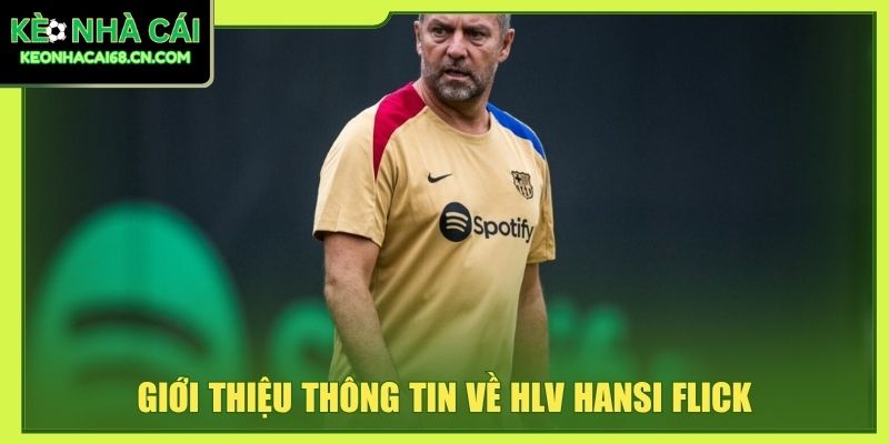 Giới thiệu thông tin về HLV Hansi Flick