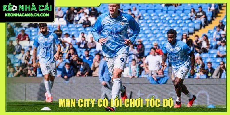 Man City có lối chơi tốc độ