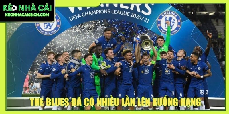 Chelsea - Dấu Ấn Của The Blues Giữa Lòng Thủ Đô London 3 The Blues đã có nhiều lần lên xuống hạng